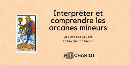 Cavalier de Coupes du Tarot : Analyse des significations et symbolisme