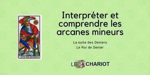 Toutes les Significations du Roi de denier du Tarot Le-Chariot